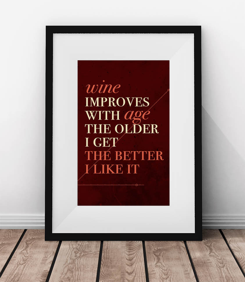 Wine improves with age. - QUOTATIUM