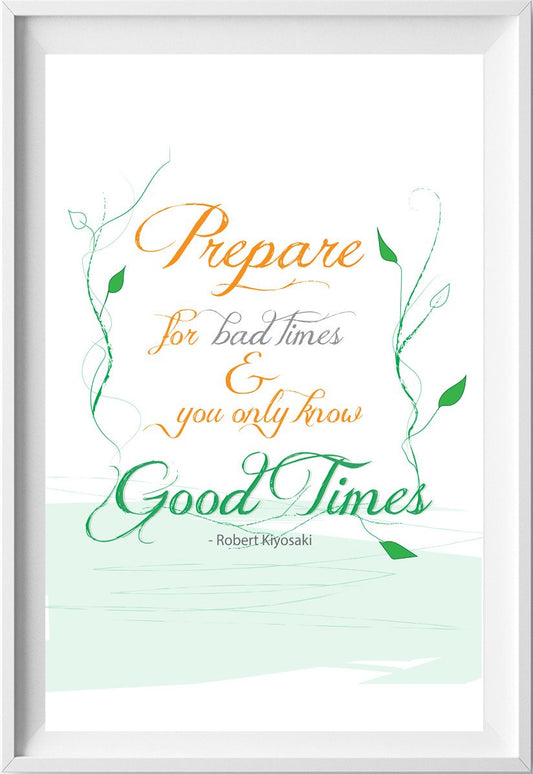 Prepare for bad times