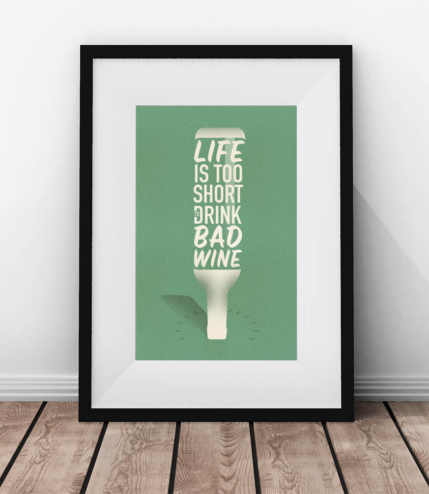 Life is too short to drink bad wine - QUOTATIUM