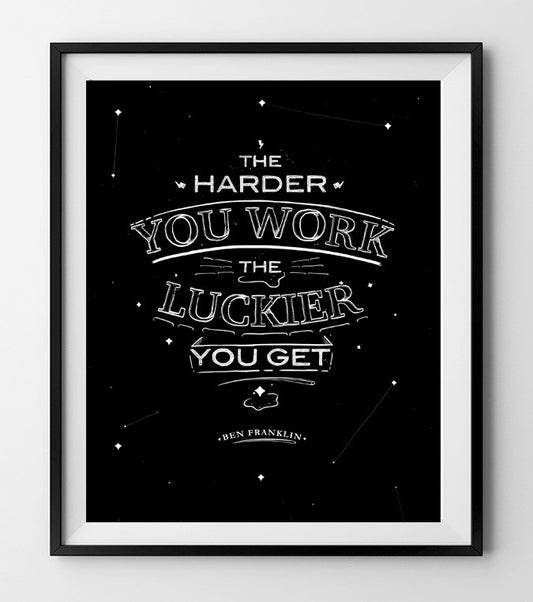 The harder you work the luckier you get motivational poster