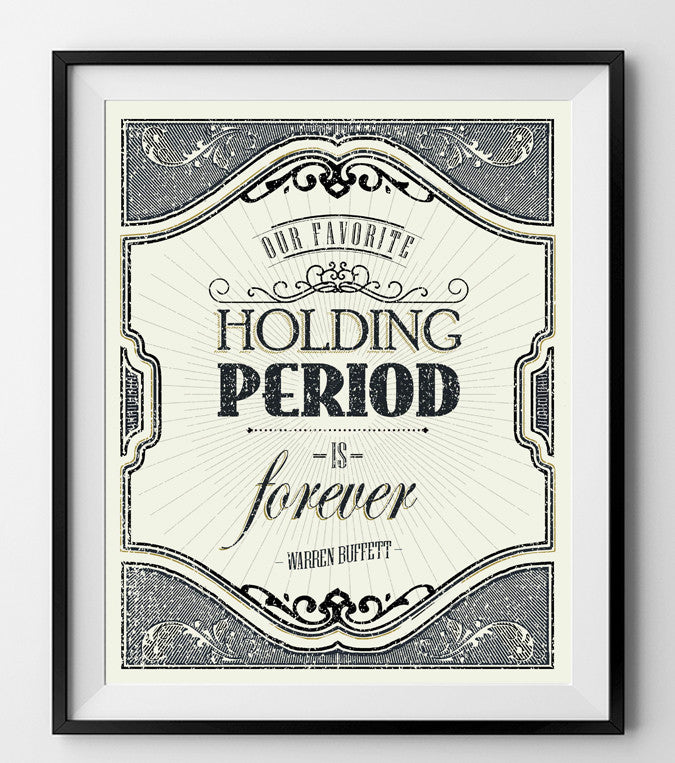 Our favorite holding period is forever. - QUOTATIUM - 1