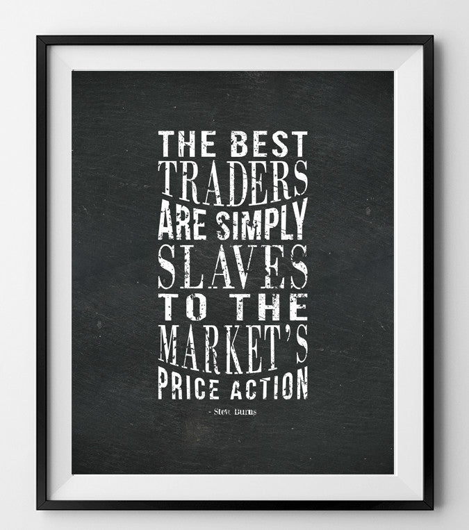 Slaves to the market's price action. - QUOTATIUM - 1