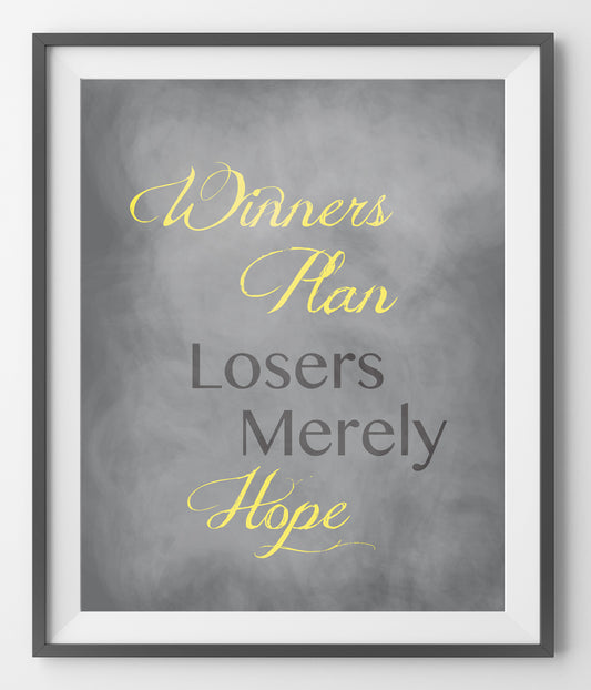 Winners plan, losers merely hope. - QUOTATIUM - 1