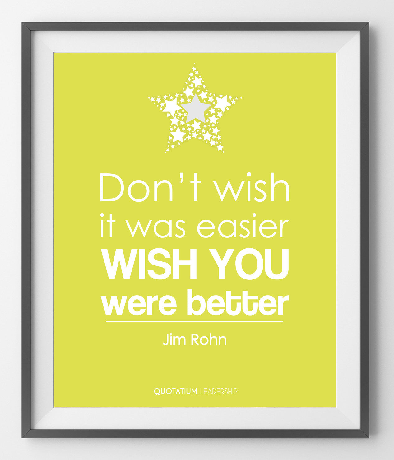 Don't wish it was easier, wish you were better - QUOTATIUM - 1